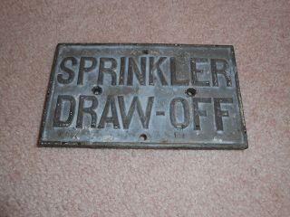 Old Thick Metal Embossed Letters Fire Industrial " Sprinkler Draw - Off " Sign