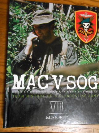 Mac V Sog Team History Of A Clandestine Army 8 Jason Hardy Signed 