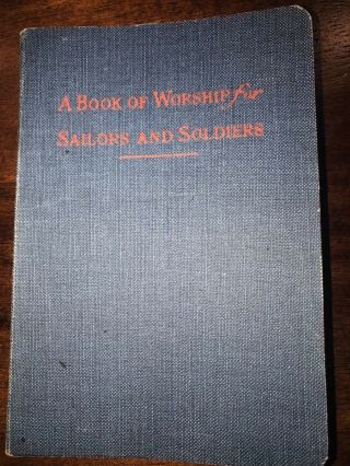 Vintage Wwi 1917 A Book Of Worship For Soldiers And Sailors.  Presbyterian