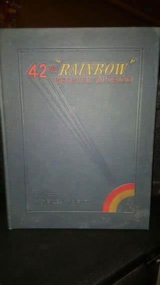 42nd Rainbow Infantry Division Unit History World War Ii.  1st Edition