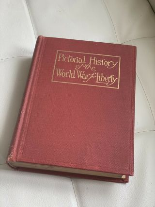 1919 World War 1 Pictorial History Of The World War For Liberty Harcover Book
