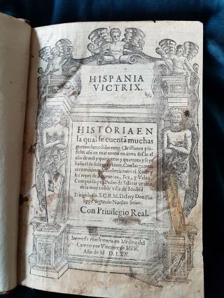 Antique 16th C Spanish Book 1570 By De Salazar " Hispania Victrix " War History