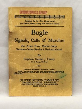 Bugle Signal,  Calls,  & Marches Wwi 1917 Capt Daniel J Canty Commandant 