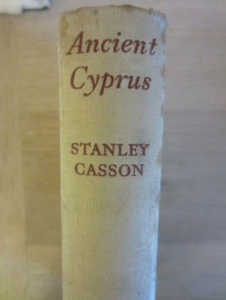 Ancient Cyprus: Its Art And Archaeology By Stanley Casson (first Edition,  1937)