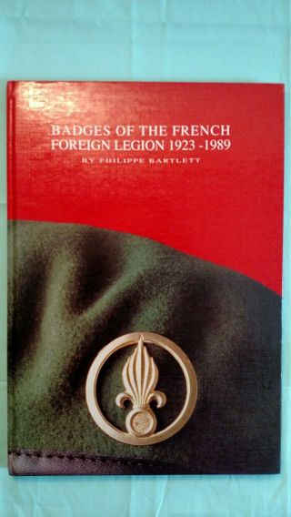 Rare Book - Badges Of The French Foreign Legion 1923 - 1989 - Book By Philippe Barlett