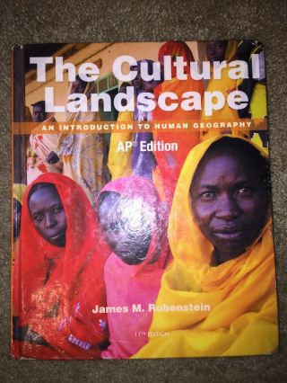 The Cultural Landscape: An Introduction To Human Geography [11th Edition]