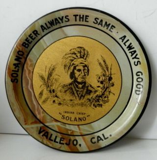 Rare Antique Tin Litho Tip Tray Solano Beer Vallejo,  Cal.  Indian Chief Solano