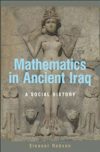 Mathematics In Ancient Iraq: A Social History,  Robson,  Eleanor,  Good Book