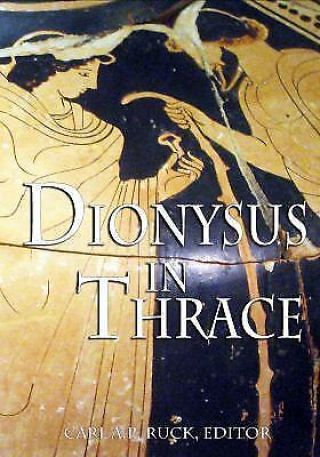 Dionysus In Thrace : Ancient Entheogenic Themes In Mythology And Archeology