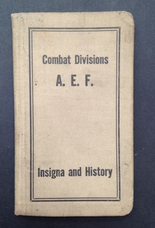 " Combat Divisions A.  E.  F. ,  Insigna And History,  " Wwi Booklet,  Color Insignias