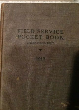 Field Service Book U.  S.  Army Issued 1917 Vintage Great War Ww1 Military History