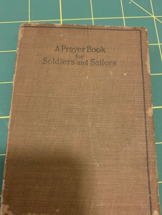World War 1 Antique Prayer Book For Soldiers And Sailors 1917