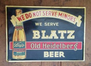 Vintage We Serve Blatz - Old Heidelberg - We Do Not Serve Minors Beer Sign
