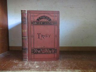 Old Troy Its Legends History Literature Book 1880s Ancient Greece Achilles Homer