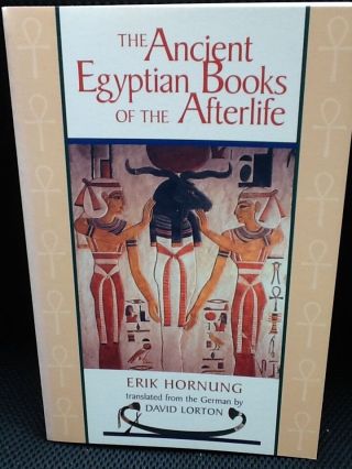 Ancient Egyptian Books Of The Afterlife Erik Hornung Mythology Religion
