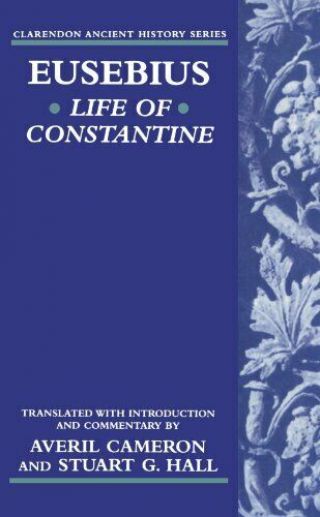 Life Of Constantine (clarendon Ancient History Series) By Eusebius
