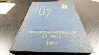 Wwii 1942 Us Army 102nd Cavalry Regiment Yearbook (h - Mecz) Historical