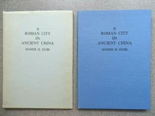 A Roman City In Ancient China By Homer H Dubs 1957 Hb Extremely Rare 1st Edition