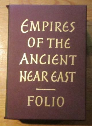 Empires of The Ancient Near East Folio Society 2000 Third Printing 2