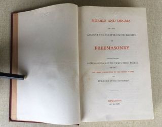 1916 MORALS AND DOGMA OF THE ANCIENT AND ACCEPTED SCOTTISH RITE OF FREEMASONRY 3