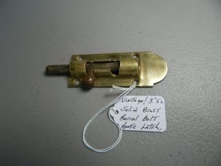 Vintage 3 ".  5 Solid Brass Barrel Bolt Gate Latch
