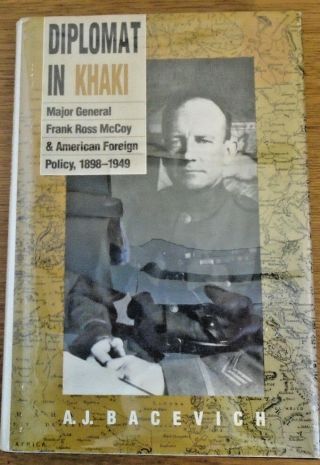 Diplomat In Khaki - Maj.  Gen.  Frank Ross Mccoy & American Foreign Policy (13 - 131)