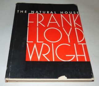 1954 Frank Lloyd Wright The Natural House Horizon Press
