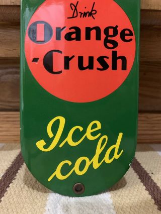 VINTAGE ORANGE CRUSH COME IN PORCELAIN DOOR PUSH SIGN GENERAL STORE SODA DRINK 3