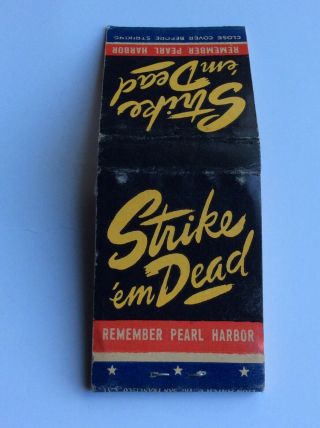 WWII Remember Pearl Harbor Strike ‘em Dead Matchbook with Soldier Matches 3