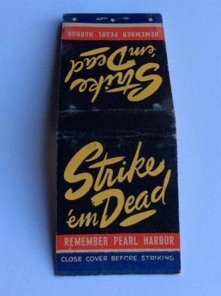 WWII Remember Pearl Harbor Strike ‘em Dead Matchbook with Soldier Matches 4