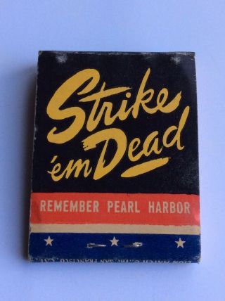 WWII Remember Pearl Harbor Strike ‘em Dead Matchbook with Soldier Matches 6