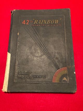 42nd " Rainbow " Infantry Division - A Combat History Of World War Ii