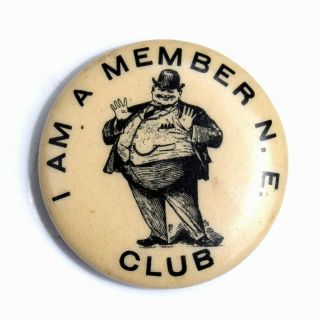 Ca.  1900 Antique Fat Mens Club Northeast Member Celluloid Pinback Button Vtg