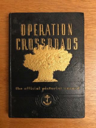 1946 Operation Crossroads Official Pictorial Record Bikini A - Bomb Test Book Rare