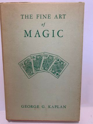 The Fine Art Of Magic George G.  Kaplan Vintage 1948 Hc/dj 1st/1st Ed.  Rare Fine