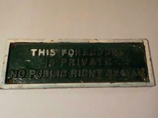 Antique Cast Iron Garage Sign " This Forecourt Is Private No Public Right Of Way "
