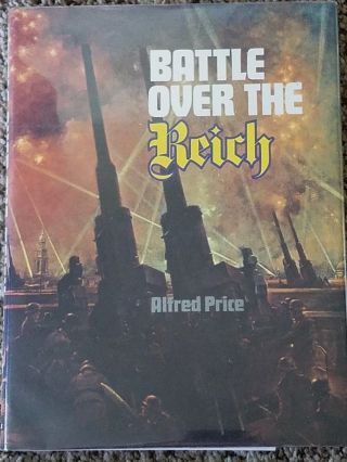 Battle Of The Reich By Alfred Price With 8 Signatures