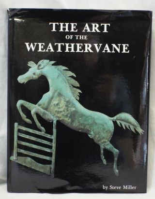 The Art Of The Weathervane Identification Guide Book Steve Miller History