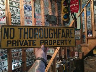 Rare Vintage No Thoroughfare Private Property Embossed Steel Sign