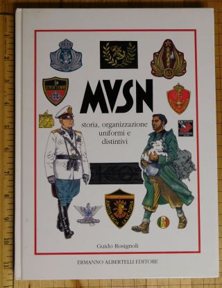 " Mvsn History,  Organizations,  Uniforms And Insignia " By Rosignoli