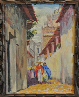 Vintage Oil Painting - Taxco Mexico Street Scene - R.  Maya - Carved Frame - 1937 2