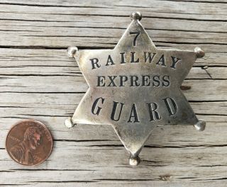 Antique Obsolete Railway Express Guard 7 Sheriff Rail Road Officer Badge C.  1900