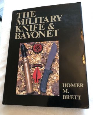 Homer M.  Brett The Military Knife & Bayonet Book / Wwii & Other Edged Weapons