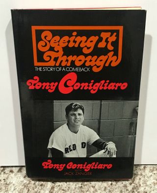 Red Sox - Tony Conigliaro Vintage Signed 1970 Hardcover Book " Seeing It Through "