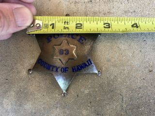 Vintage COUNTY OF HAWAII POLICE Badge Obsolete Antique 10