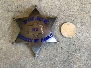 Vintage COUNTY OF HAWAII POLICE Badge Obsolete Antique 6