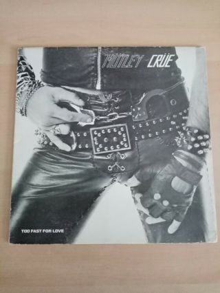 Motley Crue Too Fast For Love Leathur Records 1st Press Vinyl Lp 1981 Very Rare