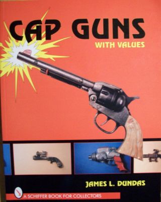 Vintage Toy Cap Guns Price Values Guide Book Pistol,  Rifle,  Holster