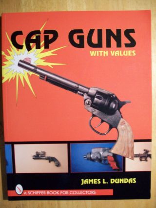 VINTAGE TOY CAP GUNS PRICE VALUES GUIDE BOOK Pistol,  Rifle,  Holster 2