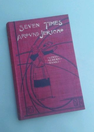 Seven Times Around Jericho Book By Rev.  Louis Albert Banks From The 1896